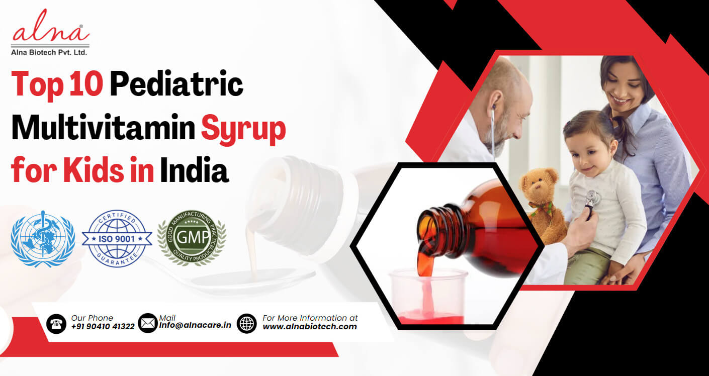 Alna biotech | Top 10 Pediatric Multivitamin Syrup for Kids in India