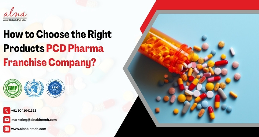 Alna biotech | How to Choose the Right Products PCD Pharma Franchise Company?