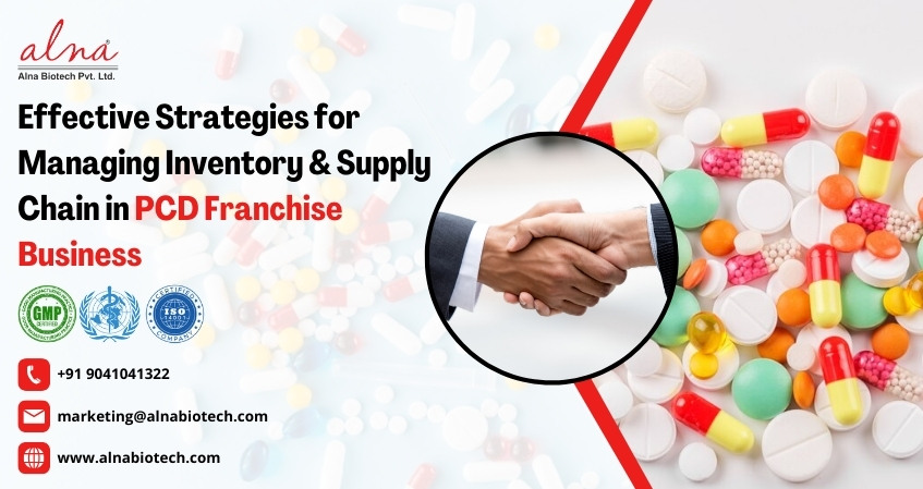 Alna biotech | Effective Strategies for Managing Inventory & Supply Chain in PCD Franchise Business