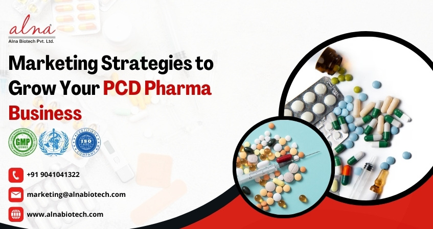 Alna biotech | Marketing Strategies to Grow Your PCD Pharma Business